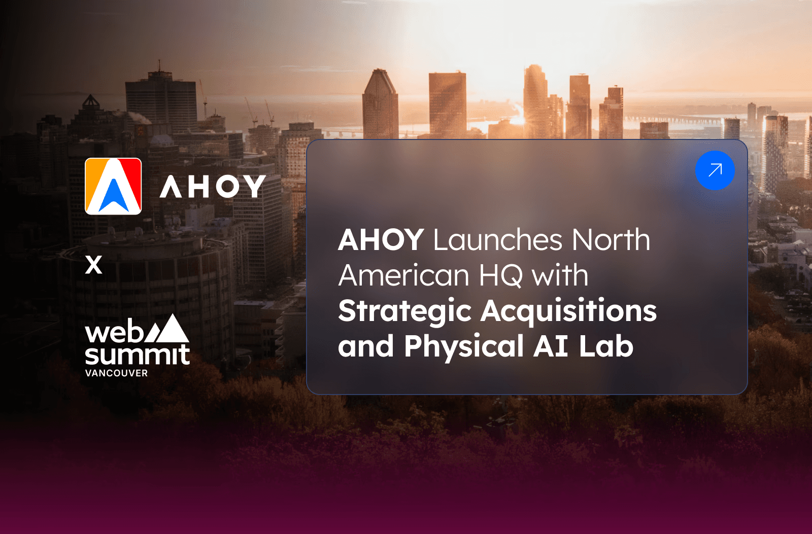 AHOY Establishes North American HQ; Enters Agreement to Acquire Wrk; Partners with Mila Labs, Launches Canada's First Physical AI Lab, and Unveils Its Perception Suite 