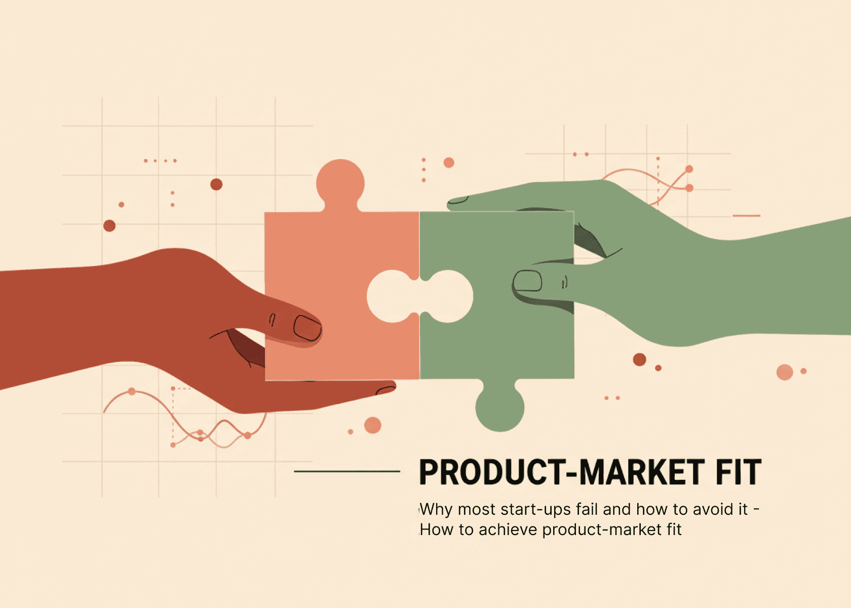Why Most Startups Fail and How to Avoid It: A Guide to Achieving Product-Market Fit. 2 hand illustration holding a puzzle