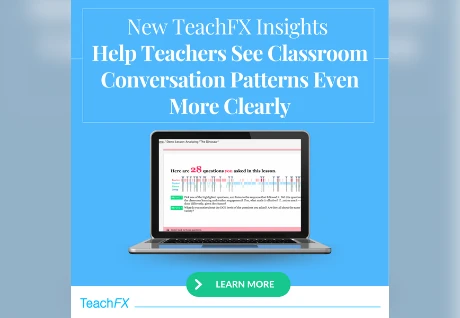 New Insights Help Teachers See Classroom Conversation Patterns Even More Clearly