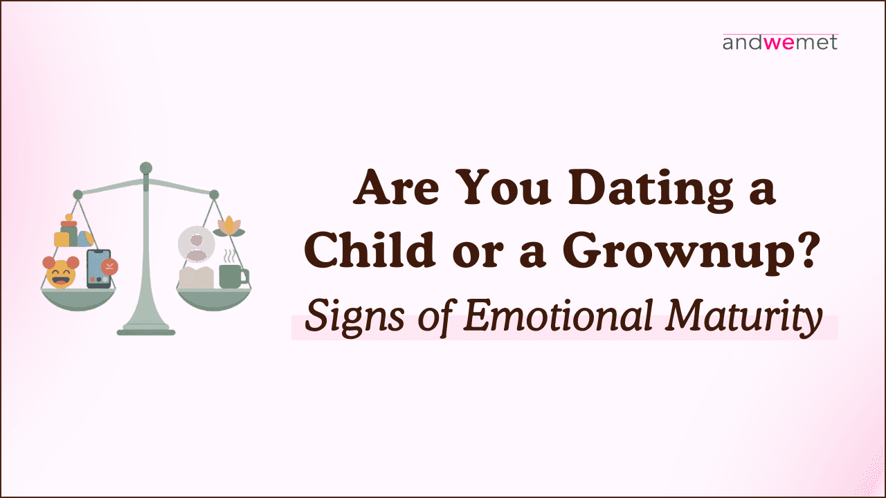 Signs of Emotional Maturity in Dating