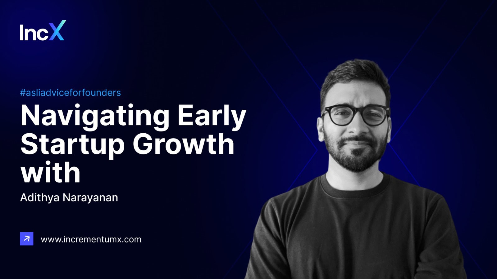Navigating Early Startup Growth with Adithya Narayanan