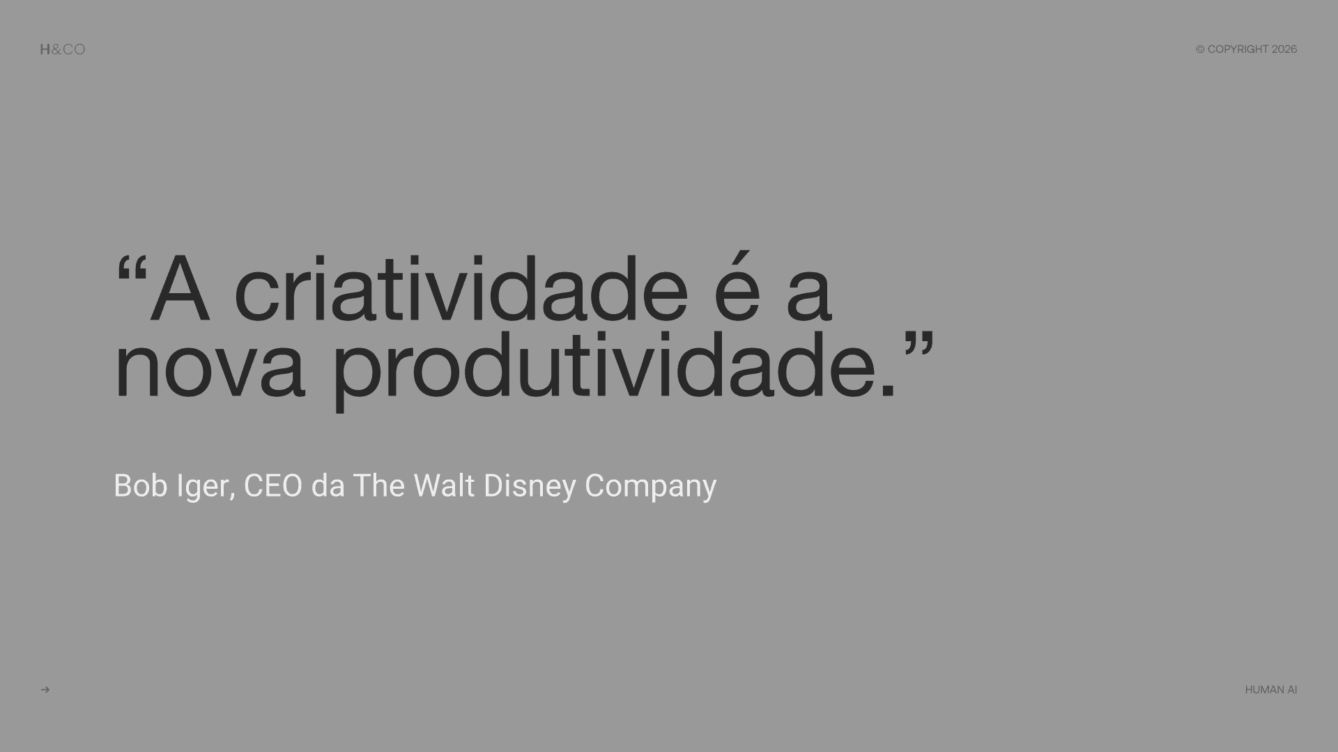 Bob Iger, CEO da The Walt Disney Company, defende uma mudança clara de perspectiva ao afirmar que “a criatividade é a nova produtividade”.