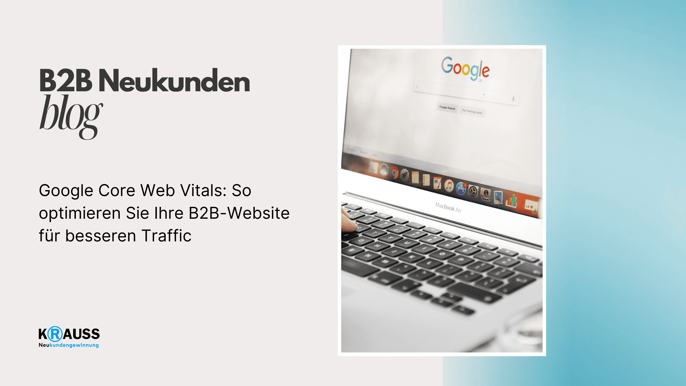 Google Core Web Vitals: So optimieren Sie Ihre B2B-Website für besseren Traffic