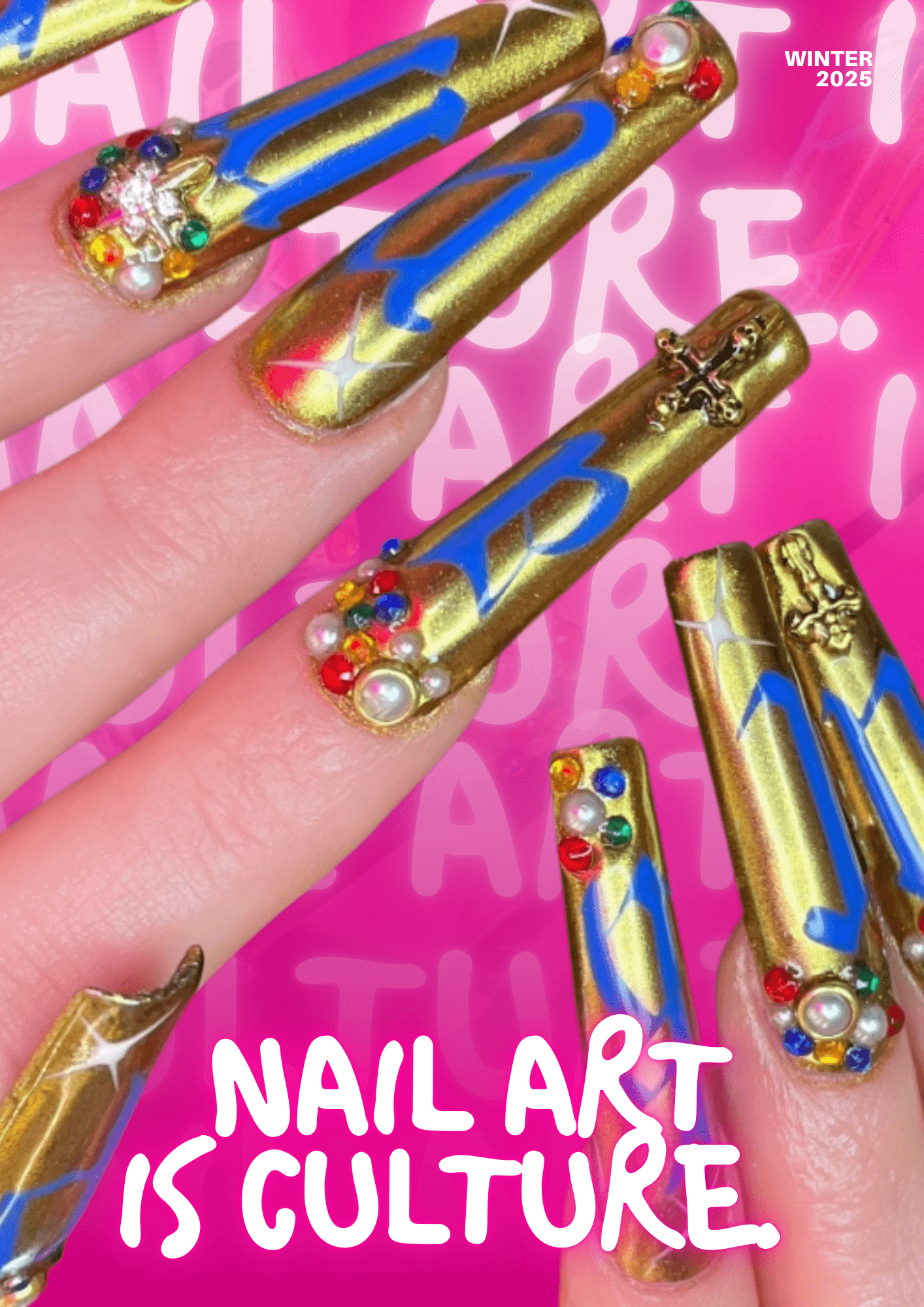 A digital poster with a vibrant pink background. It features extra-long gold chrome nails adorned with blue graffiti-style lettering and multi-colored gemstones. Text reads: "NAIL ART IS CULTURE. WINTER 2025."