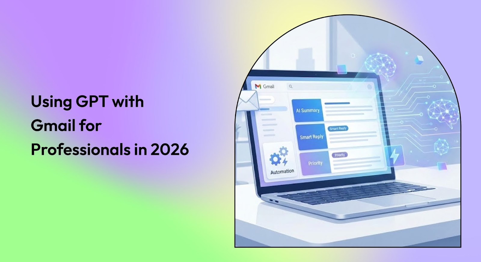 The Ultimate Guide to Using GPT with Gmail for Professionals in 2026