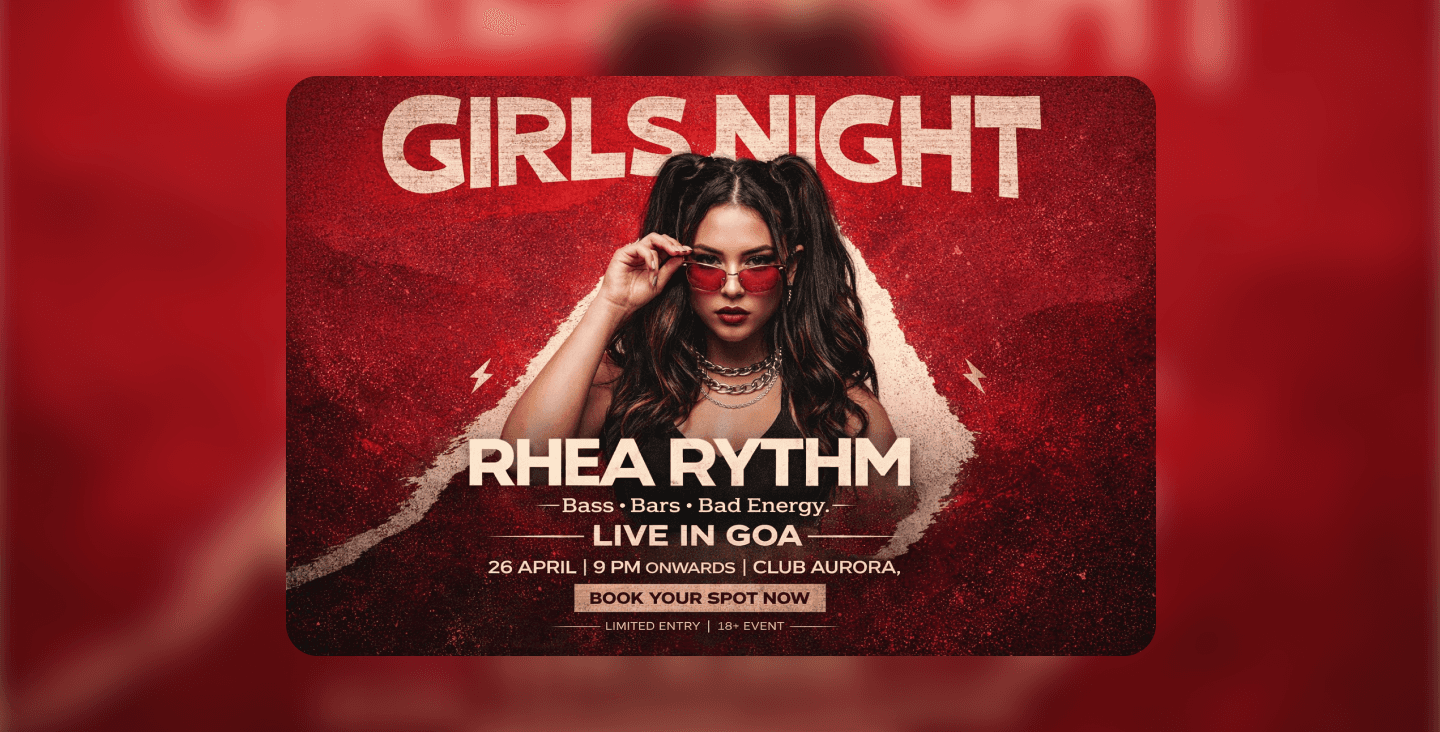 Girls Night Out Event in Goa featuring Rhea Rythm at Club Aurora
