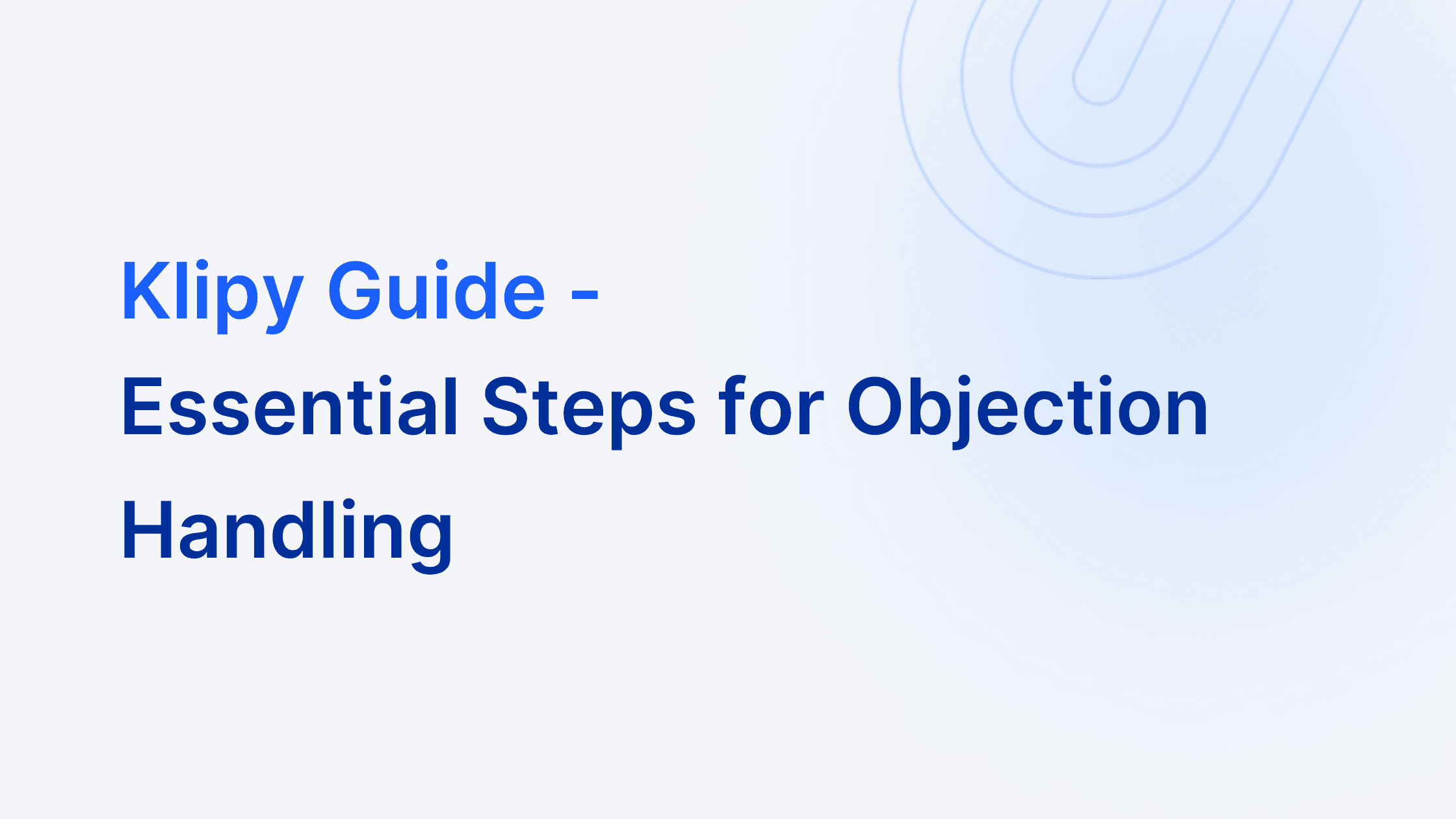 klipy blog essential steps and tips for objection handling