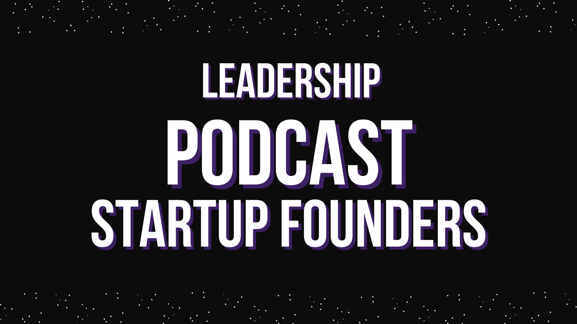 Top 10 Leadership Podcasts for Startup Founders