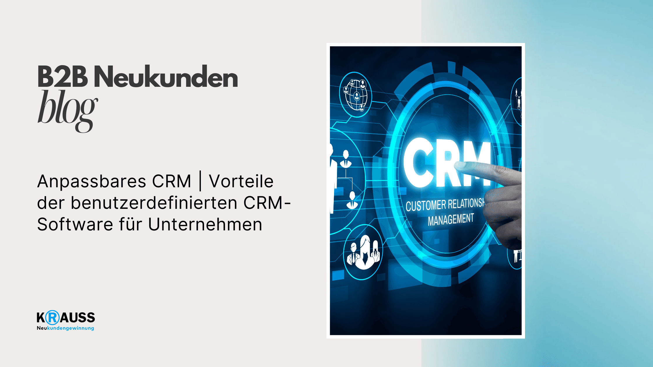 Anpassbares CRM | Vorteile der benutzerdefinierten CRM-Software für Unternehmen