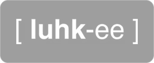 [ luhk-ee ]
