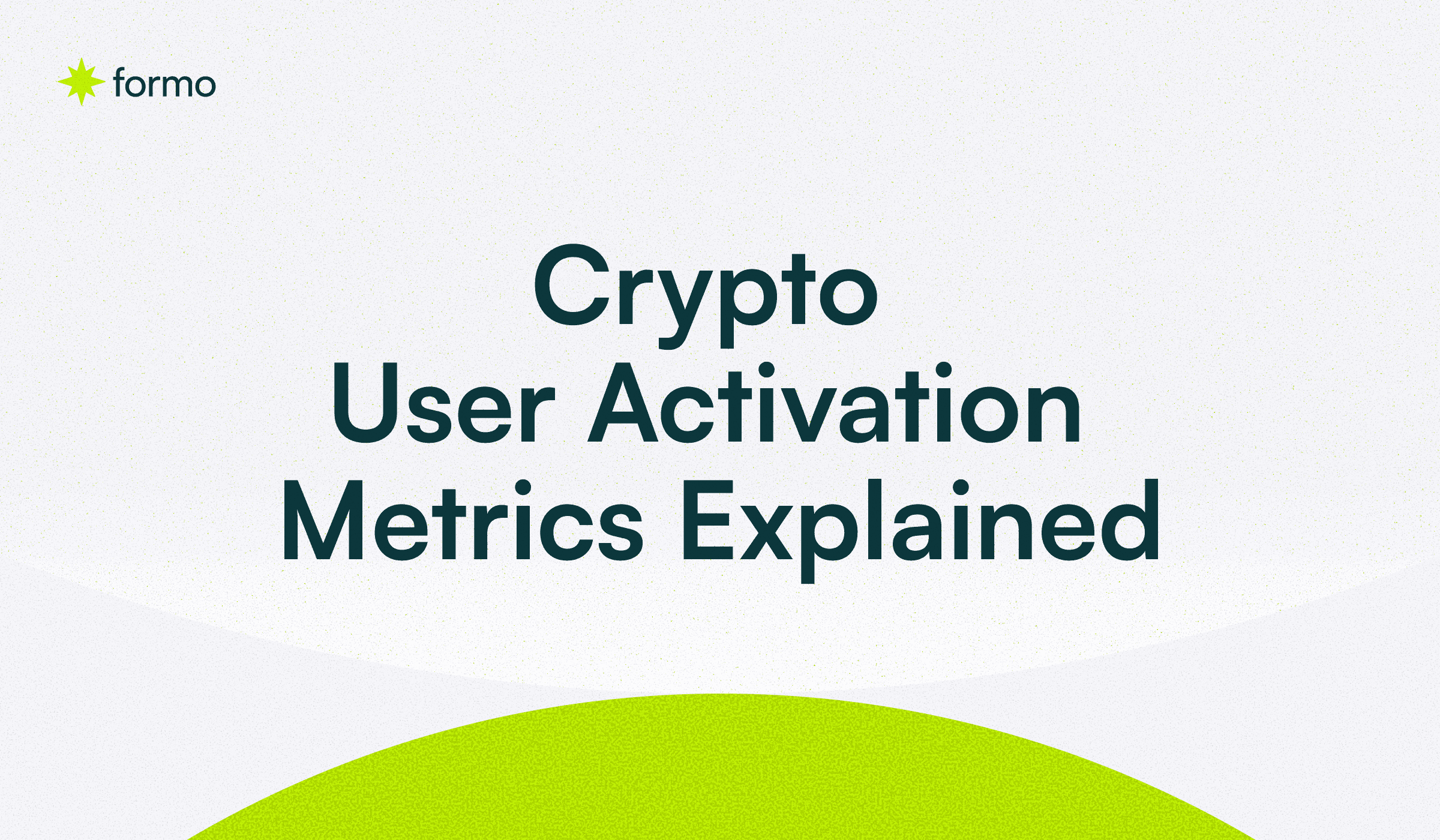Complete Guide to Crypto  User Activation Metrics