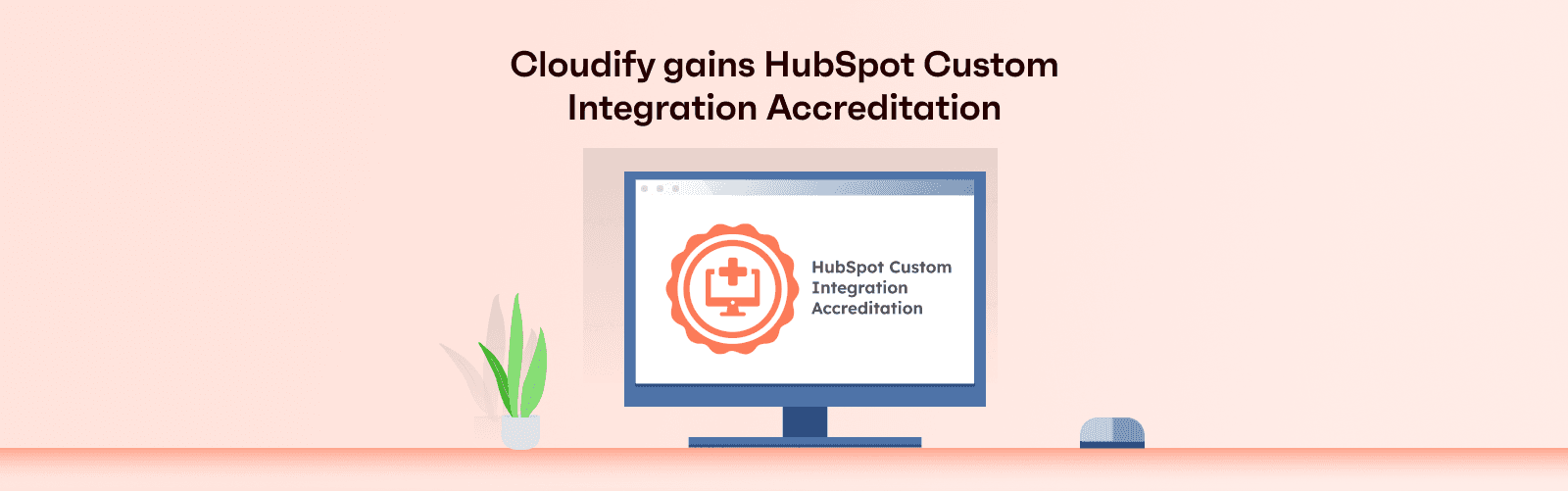 cloudify-gains-hubspot-custom-integration-accreditation