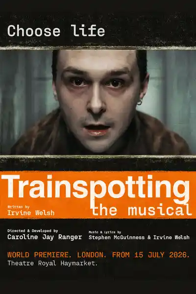 Η παγκόσμια πρεμιέρα του μιούζικαλ Trainspotting έρχεται στο Theatre Royal Haymarket του Λονδίνου