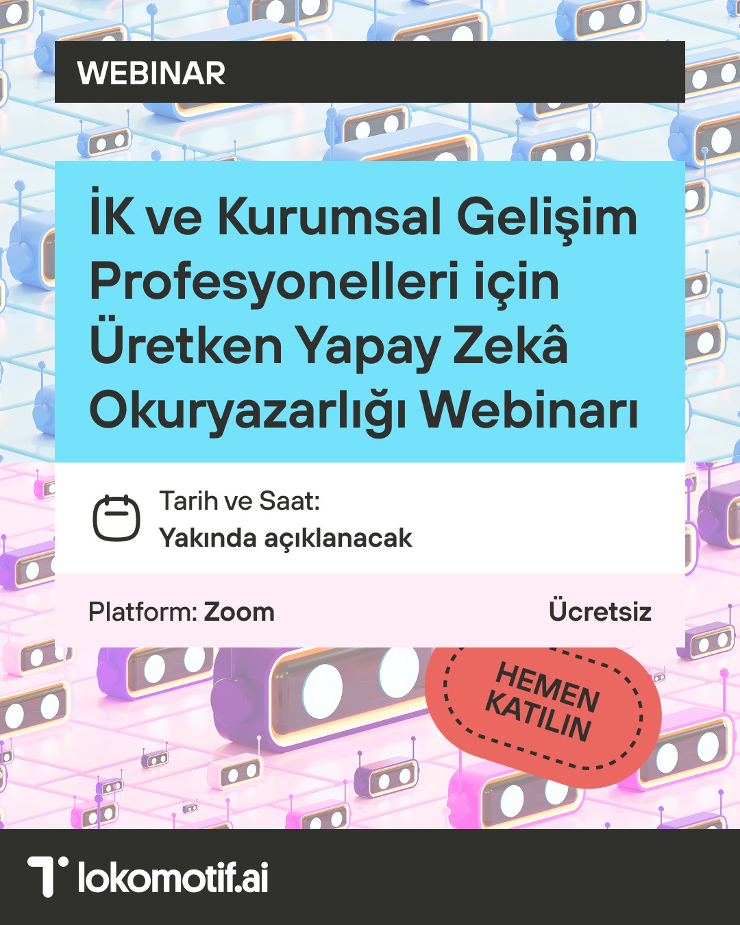 İK ve Kurumsal Gelişim Profesyonelleri için Üretken Yapay Zekâ Okuryazarlığı Webinarı