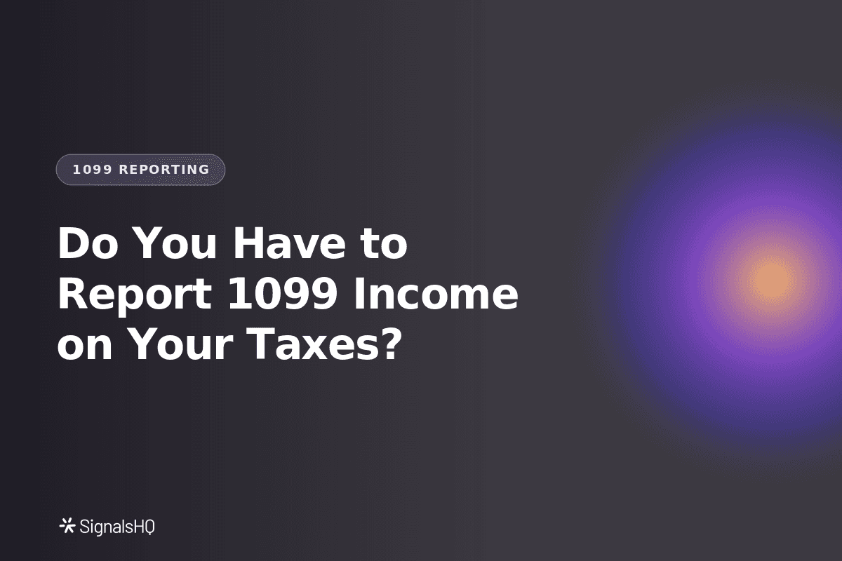 Do You Have to Report 1099 Income on Your Taxes?