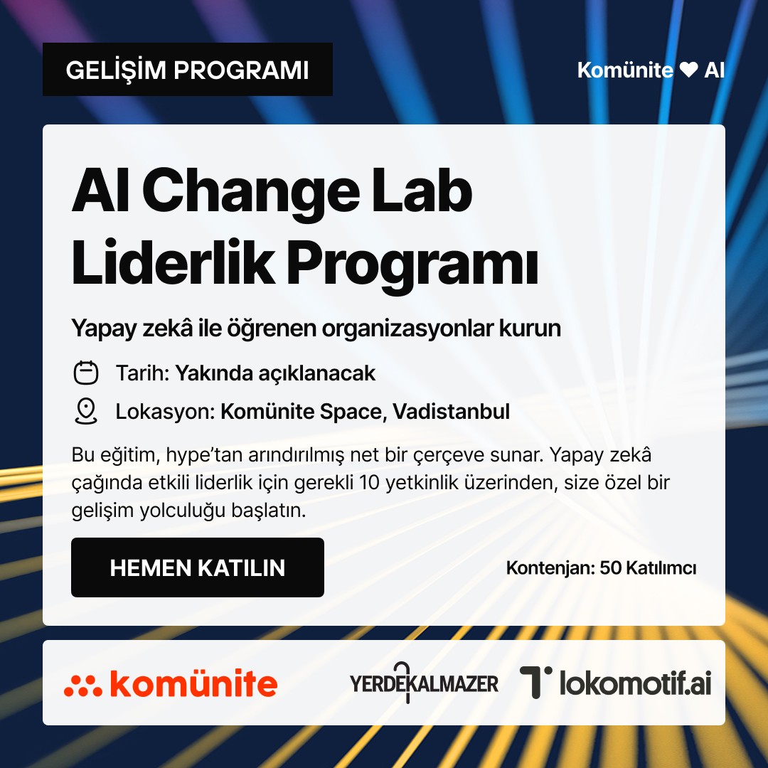 AI Change Lab Liderlik Programı — Yapay zekâ çağının lideri olmak için yetkinlikler kazanın ve gelişim yol haritanızı oluşturun