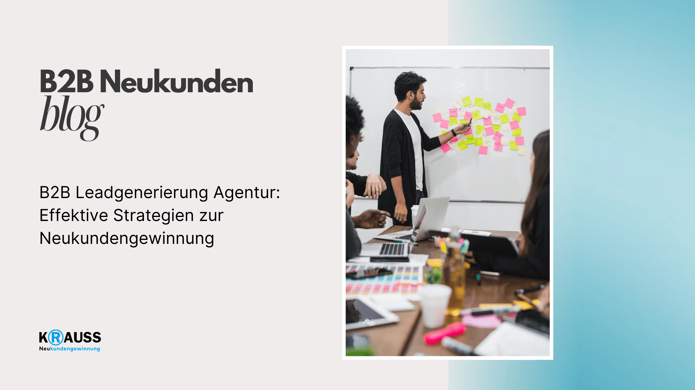 B2B Leadgenerierung Agentur: Effektive Strategien zur Neukundengewinnung