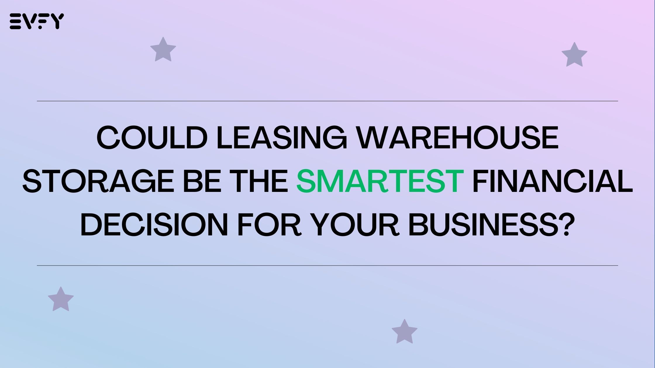 Could Leasing Warehouse Storage Be the Smartest Financial Decision for Your Business?