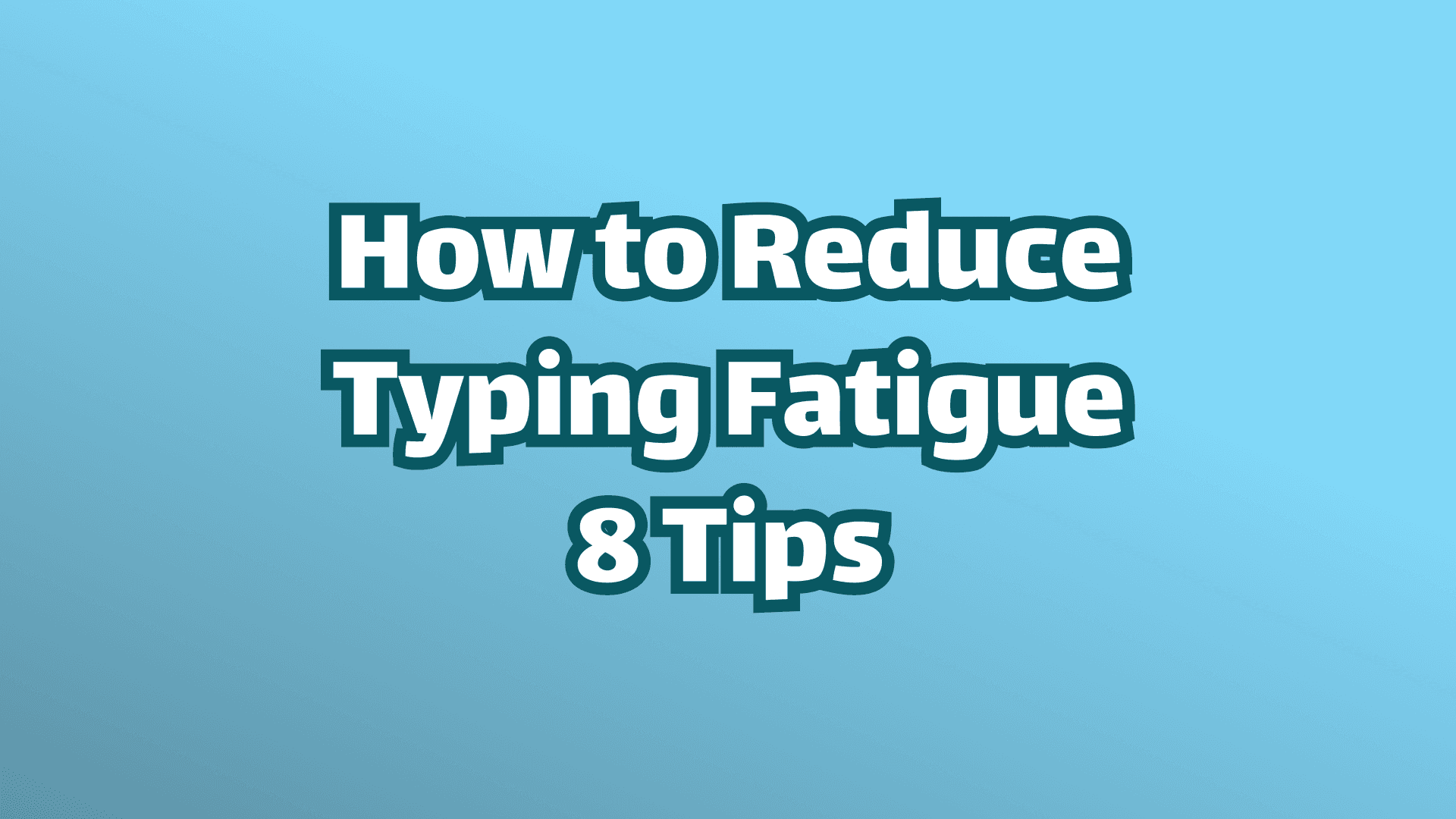 カバー画像：タイピング疲れを軽減する方法：8つのヒント