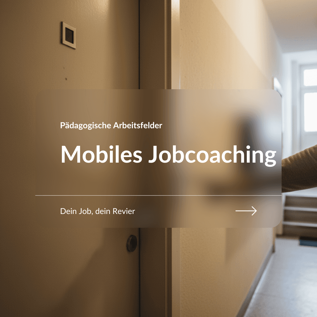 Arbeiten im Mobilen Job Coaching als Erzieher:in