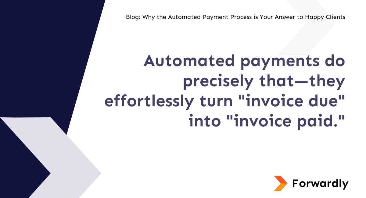 Automated payments do precisely that—they effortlessly turn 