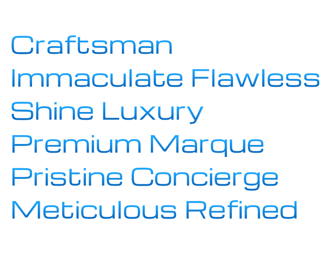 Image of text listing the elements and keywords used to develop the brand: craftsman, immaculate, flawless, shine, luxury, premium, marque, pristine, concierge, meticulous, refined.