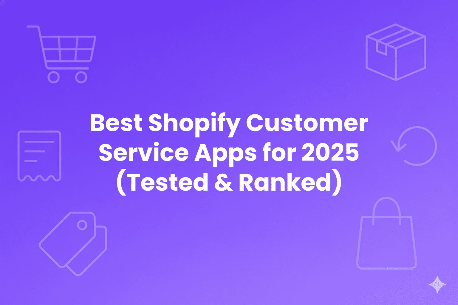 A purple graphic with simple shopping-themed line icons in the corners and the title “Best Shopify Customer Service Apps for 2025 (Tested & Ranked)” in bold white text at the center.