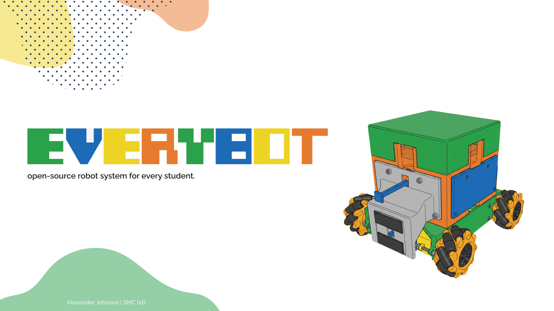 Hero Image 2 for EveryBot. Shows image of robot, and text: EveryBot, open-source robot system for everystudent. Alexander Johnson | SMC IxD