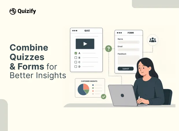 Combining Quizzes and Forms to Understand Your Customers Better | Quizify