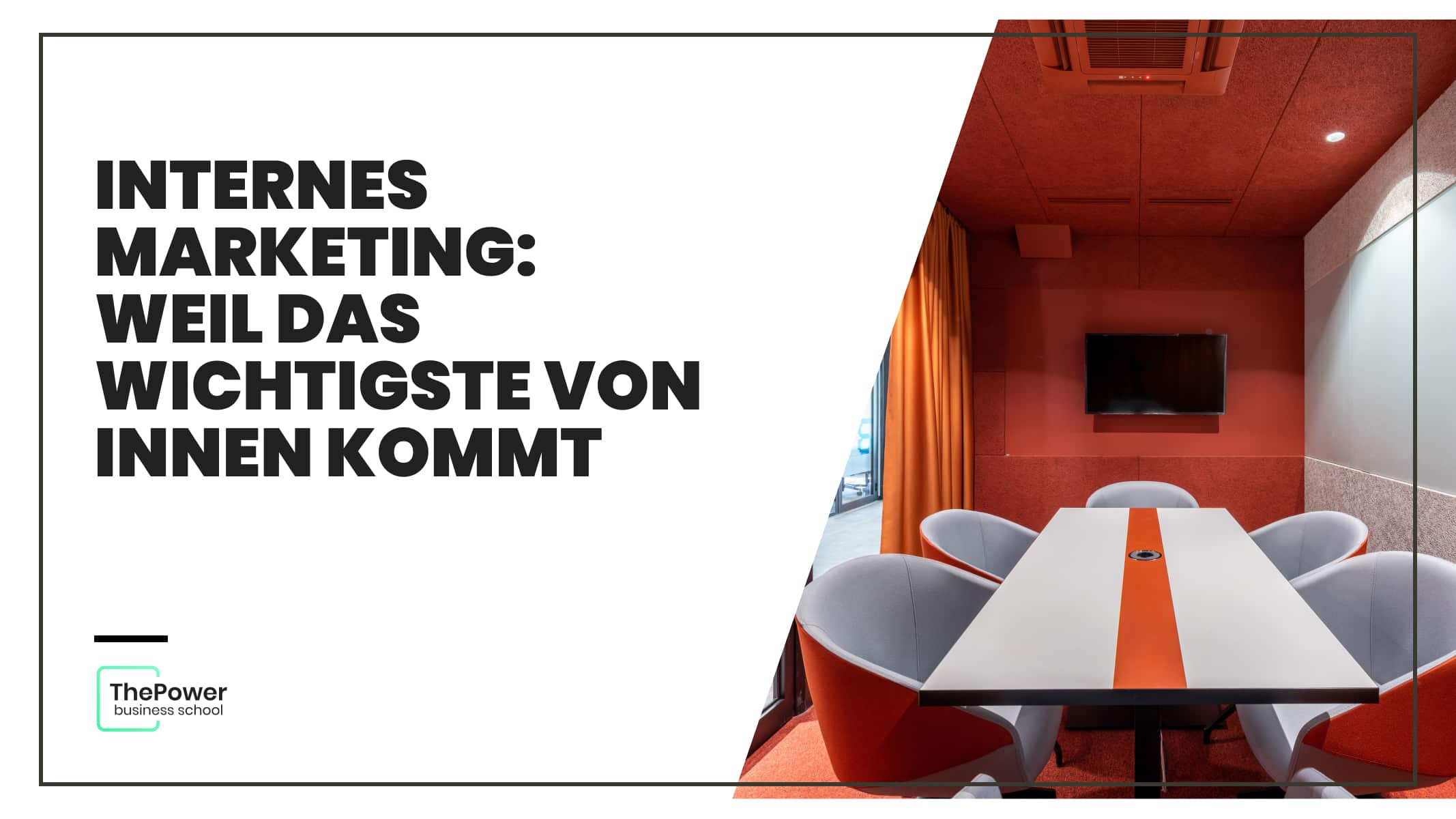 Internes Marketing: denn das Wichtigste kommt von innen