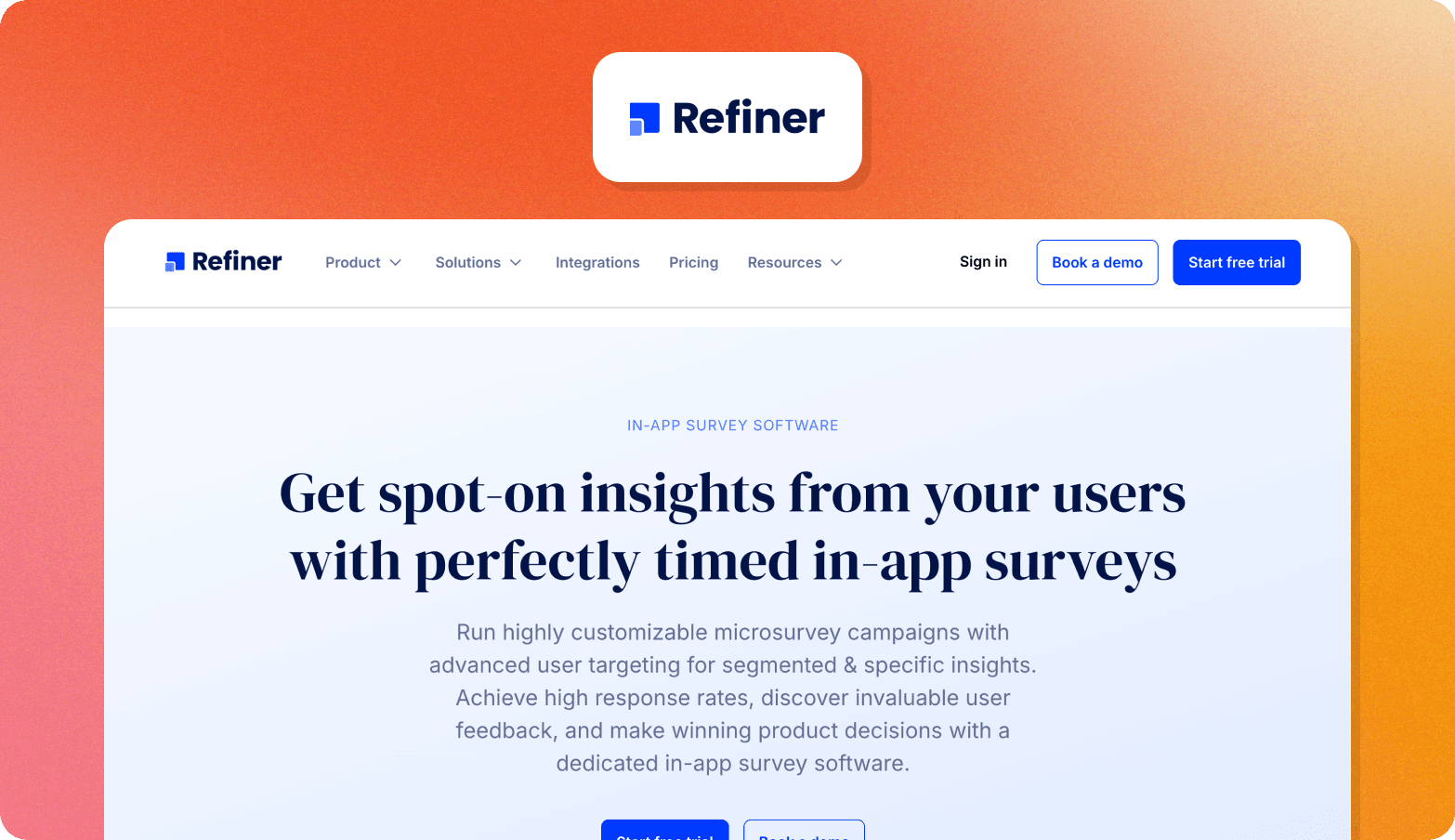 A product screenshot graphic on a warm orange-to-pink gradient background. At the top, a white rounded card displays the Refiner logo — a blue geometric icon alongside the bold dark wordmark "Refiner." Below, a screenshot of the Refiner website is shown, featuring a navigation bar with links for Product, Solutions, Integrations, Pricing, and Resources, plus Sign in, "Book a demo," and a blue "Start free trial" button. The hero section has a light grey-blue background labelled "IN-APP SURVEY SOFTWARE" in small blue text, with the bold dark headline "Get spot-on insights from your users with perfectly timed in-app surveys" and a centred description paragraph about microsurvey campaigns and user targeting. "Start free trial" and "Book a demo" buttons are partially visible at the bottom.
