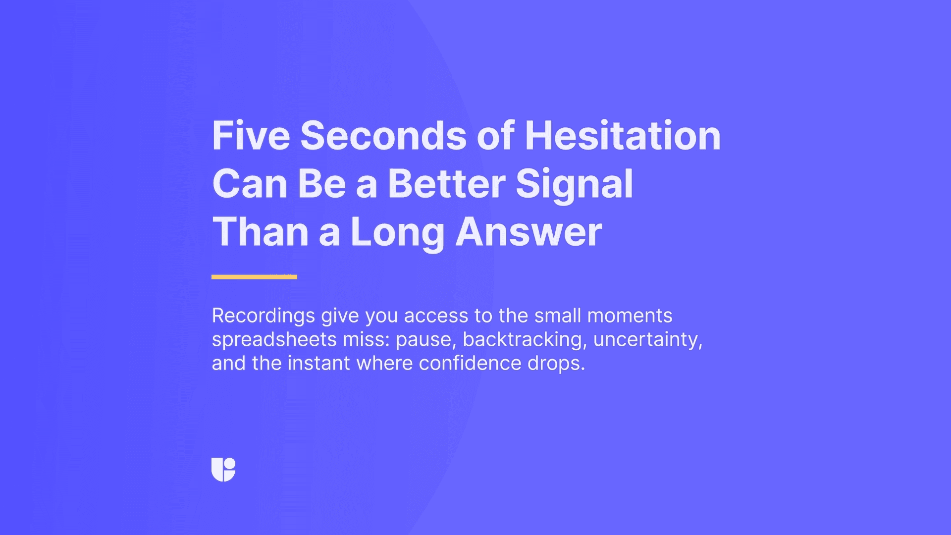 Highlighting the importance of non-written or verbal signals of user behavior during UX testing.