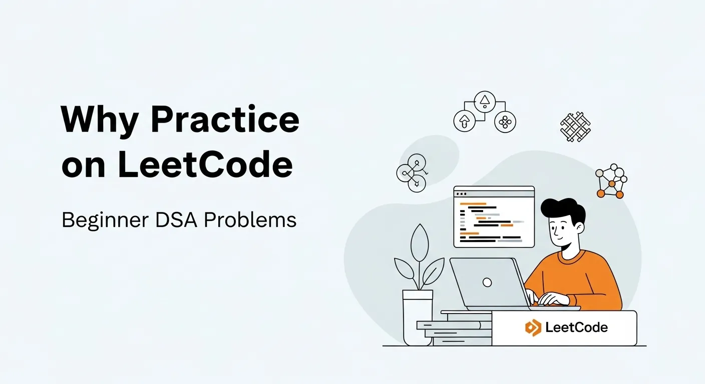 Why Practice on LeetCode – Beginner DSA Problems