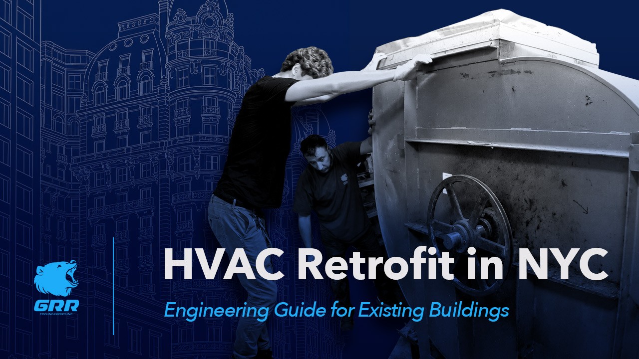 GRR HVAC retrofit technicians working on existing air-handling equipment in New York City