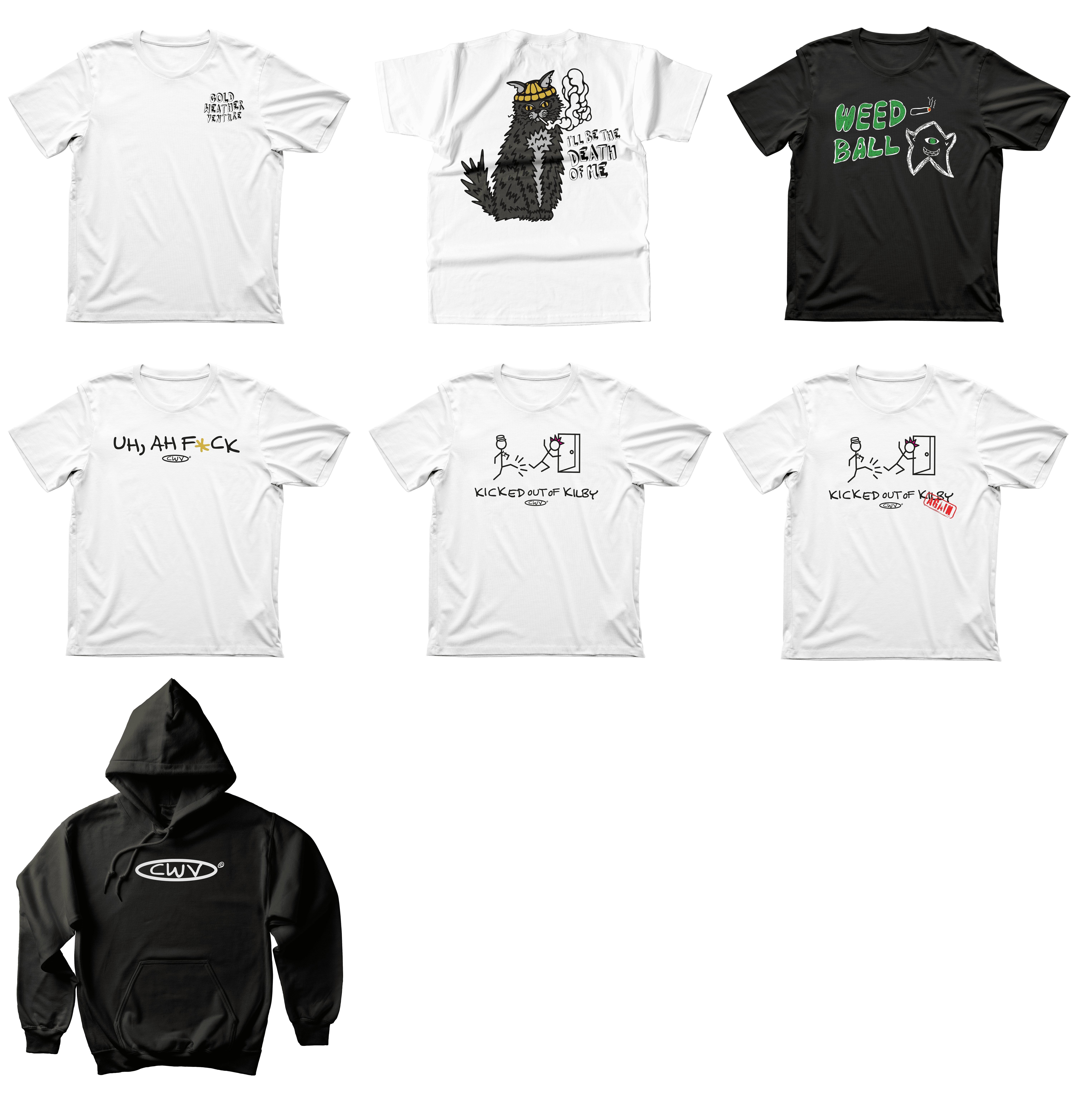 5 t-shirt designs and 1 hoodie design for cold weather venture. 1 front and back featuring a smoking cat with text saying "I'll be the death of me", 1 with text saying "weedball" with a star and cigarette illustration, 1 with text saying "uh, ah fuck", and 2 with stick figure illustrations (i kicking another out a door) saying "kicked out of kilby" and "kicked out of kilby 2.0"
