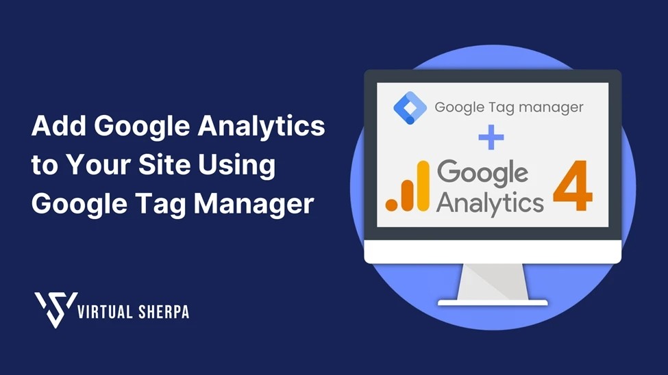 How To Add Google Analytics to Your Site Using Google Tag Manager