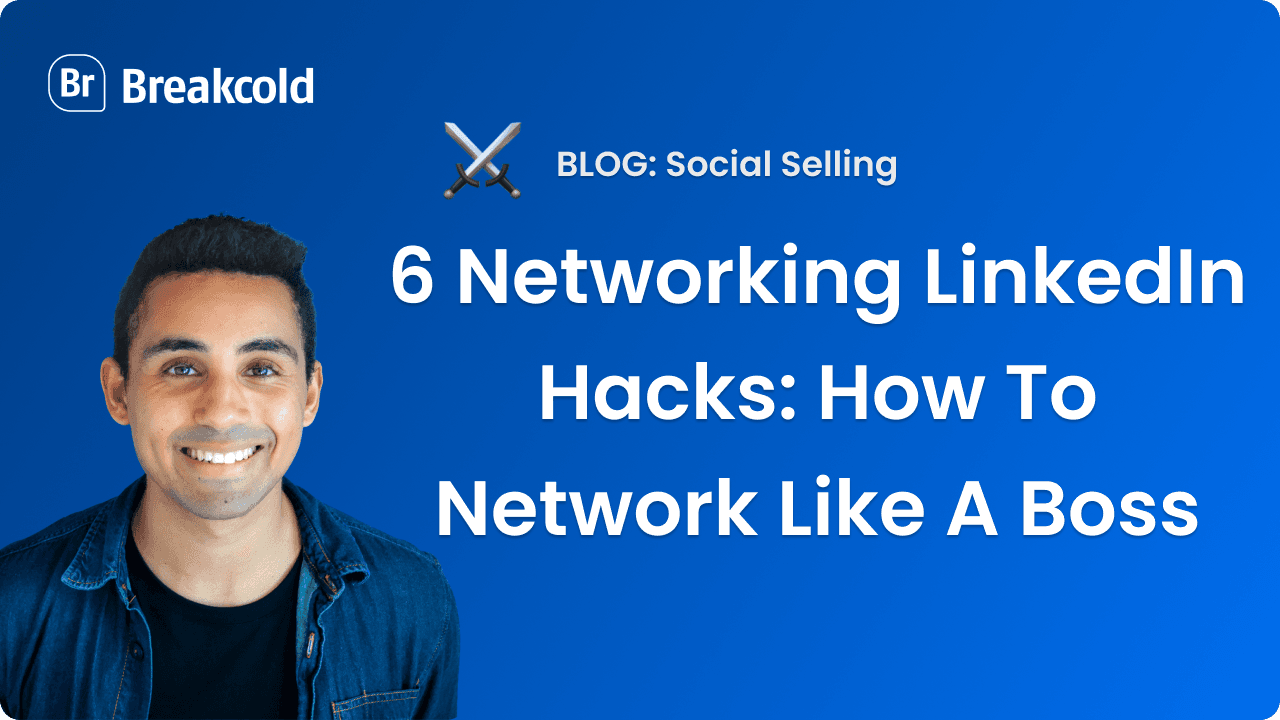 6 Networking LinkedIn Tips: How To Network Like A Boss