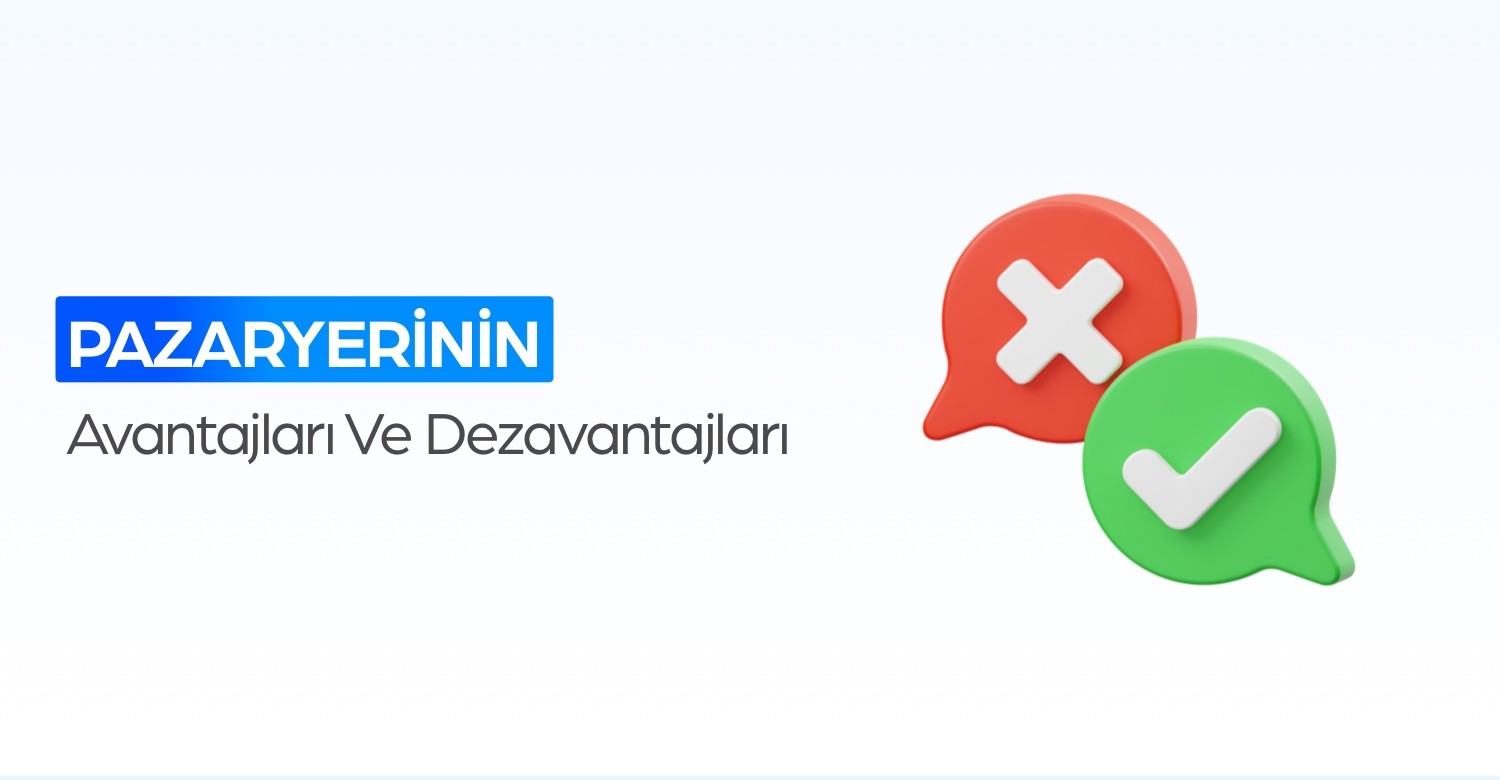 Pazaryerinin Avantajları ve Dezavantajları