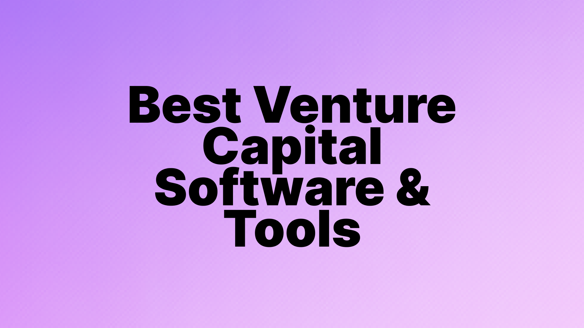 5 Best Venture Capital Software & Tools