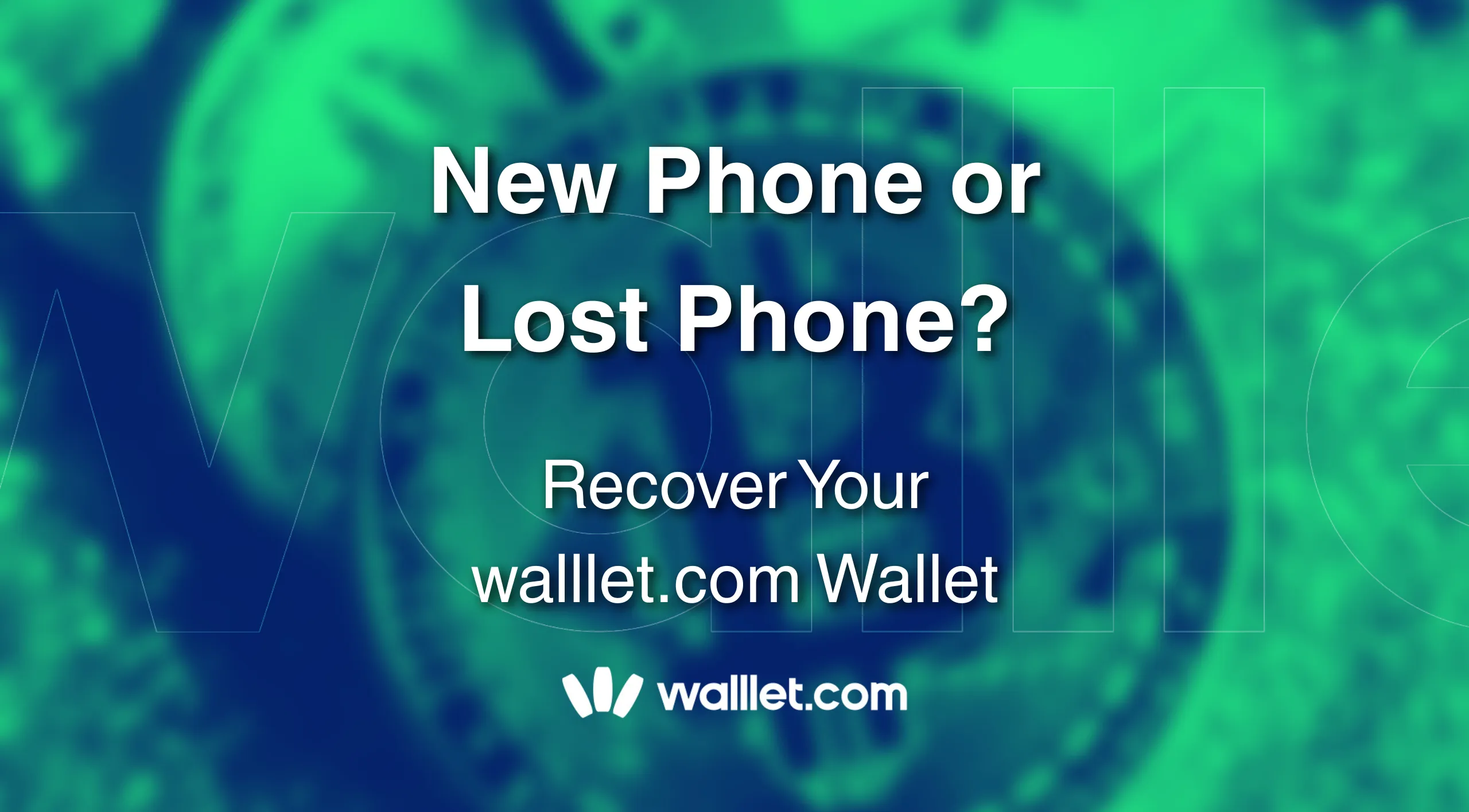 New Phone or Lost Phone? Recover Your walllet.com Wallet