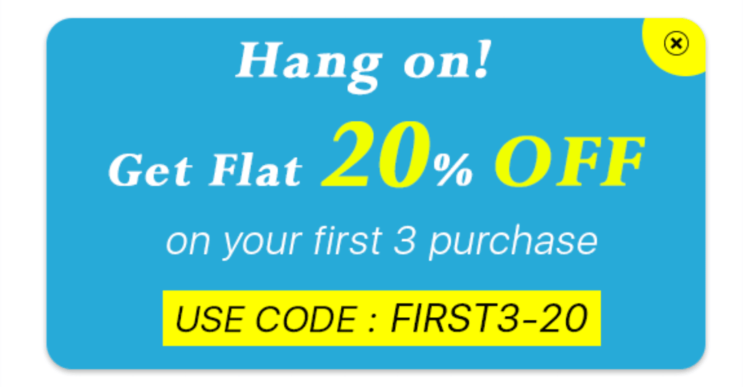 exit-popup-2.png – A promotional exit-intent pop-up offering a flat 20% OFF on the first three purchases. The pop-up has a bright blue background with bold yellow text and includes a discount code: FIRST3-20. A small close button (X) is in the top right corner.