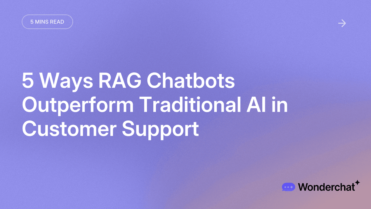 5 Ways RAG Chatbots Outperform Traditional AI in Customer