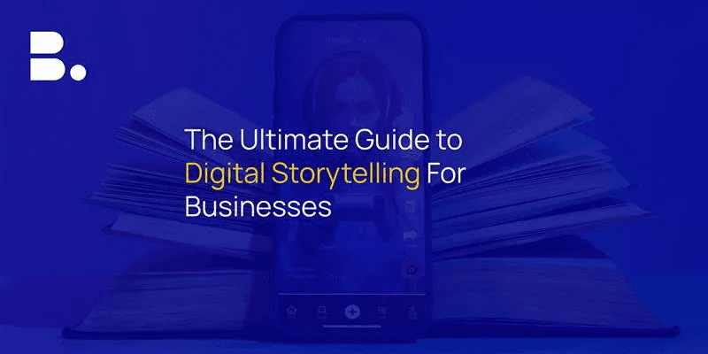 Digital Marketing Agency Blog: Digital Storytelling