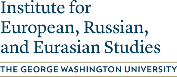  INSTITUTE FOR EUROPEAN, RUSSIAN AND EURASIAN STUDIES 1957 E St NW Washington, DC 20052 
