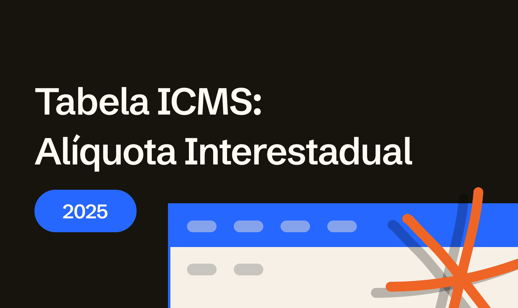 Imagem de capa com o título: "Tabela ICMS:  alíquota interestadual", seguido do ano de 2025 embaixo.