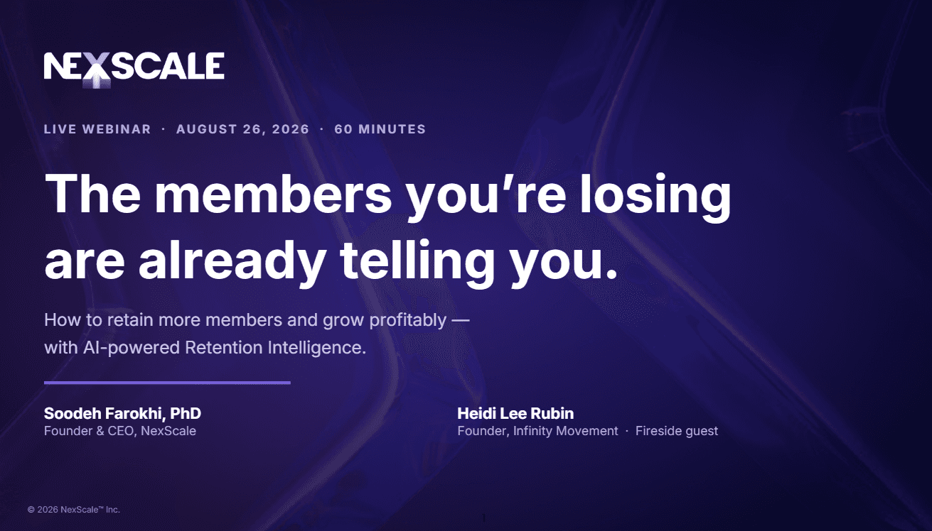 NexScale live webinar title slide, August 26, 2026: The members you're losing are already telling you. Speakers Soodeh Farokhi, PhD and Heidi Lee Rubin