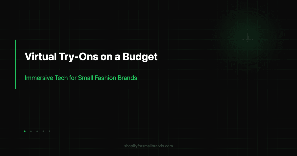 virtual tryons on a budget immersive tech for small fashion brands shopify small brands blog