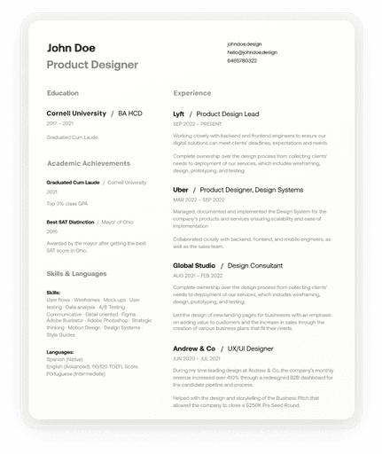 A resume for "John Doe," a Product Designer, detailing his education, experience, and skills. The document includes sections for education from Cornell University, academic achievements, and various work experiences at companies like Lyft, Uber, and Global Studio. Each job entry outlines responsibilities and contributions, along with a skills and languages section. The layout is clean and professional, with contact information at the top.