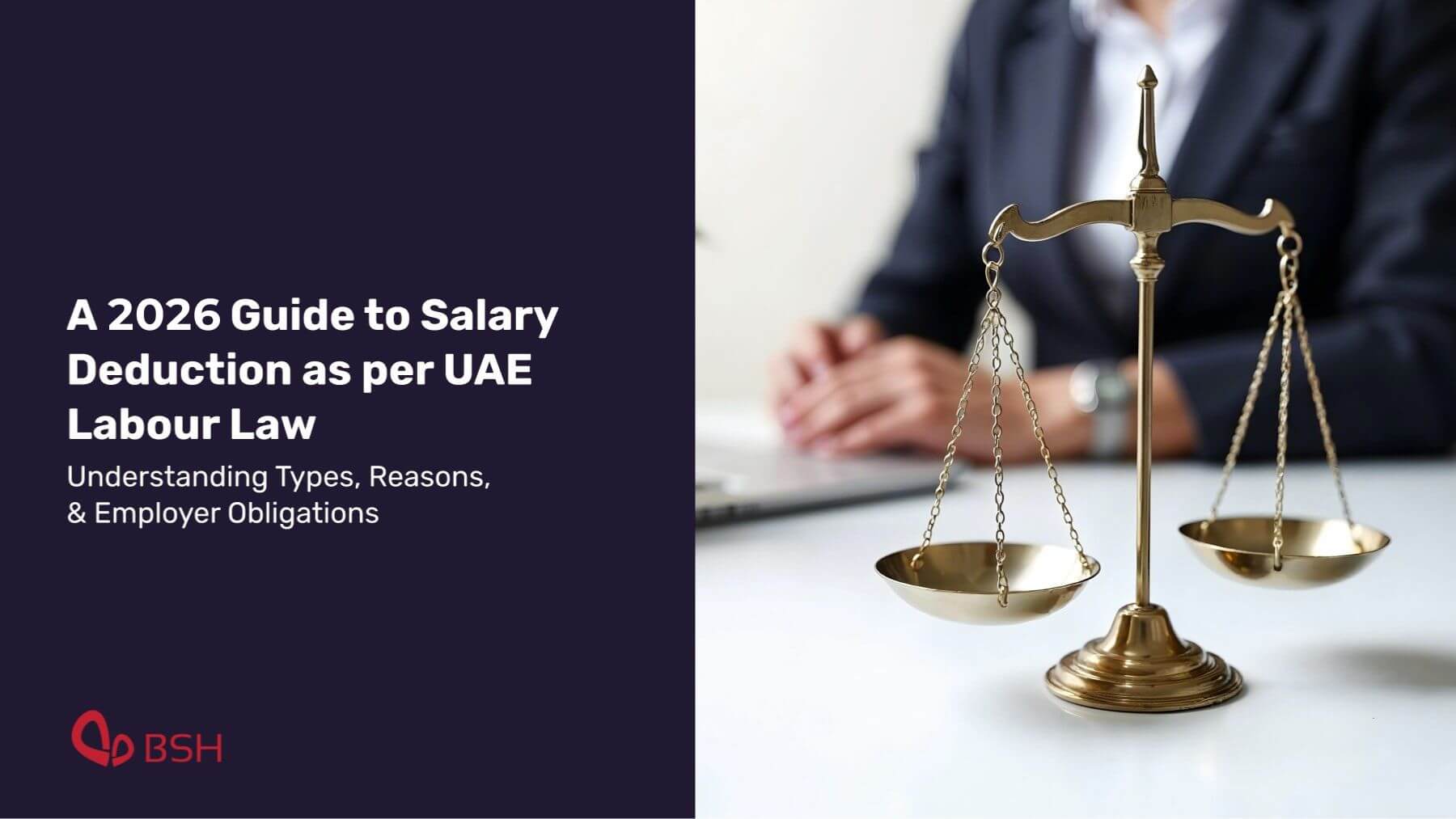 Guide to Salary Deduction as per UAE Labour Law: Understanding Types, Reasons, & Employer Obligations
