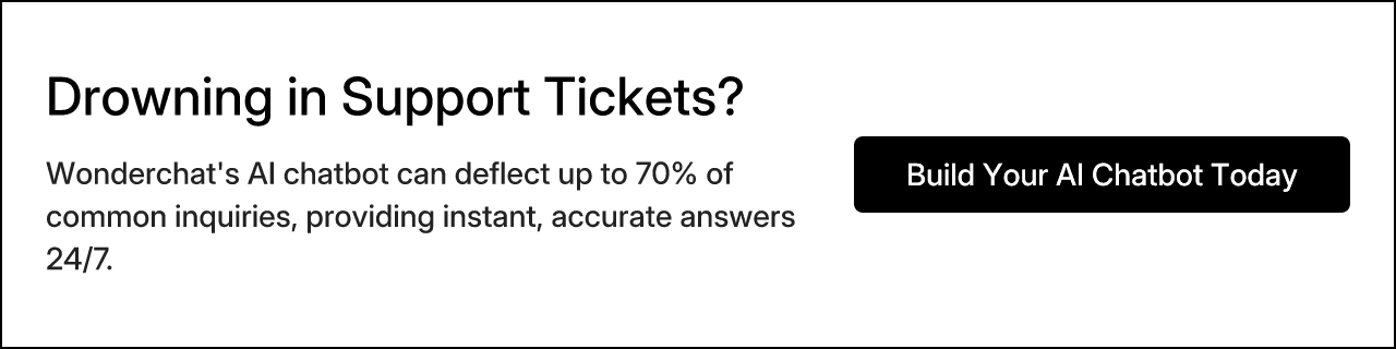 Drowning in Support Tickets? Wonderchat's AI chatbot can deflect up to 70% of common inquiries, providing instant, accurate answers 24/7.